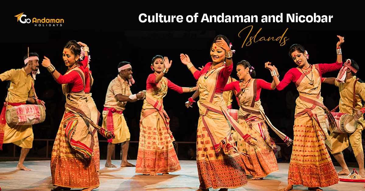 A Deep Dive into the Culture of Andaman and Nicobar Islands