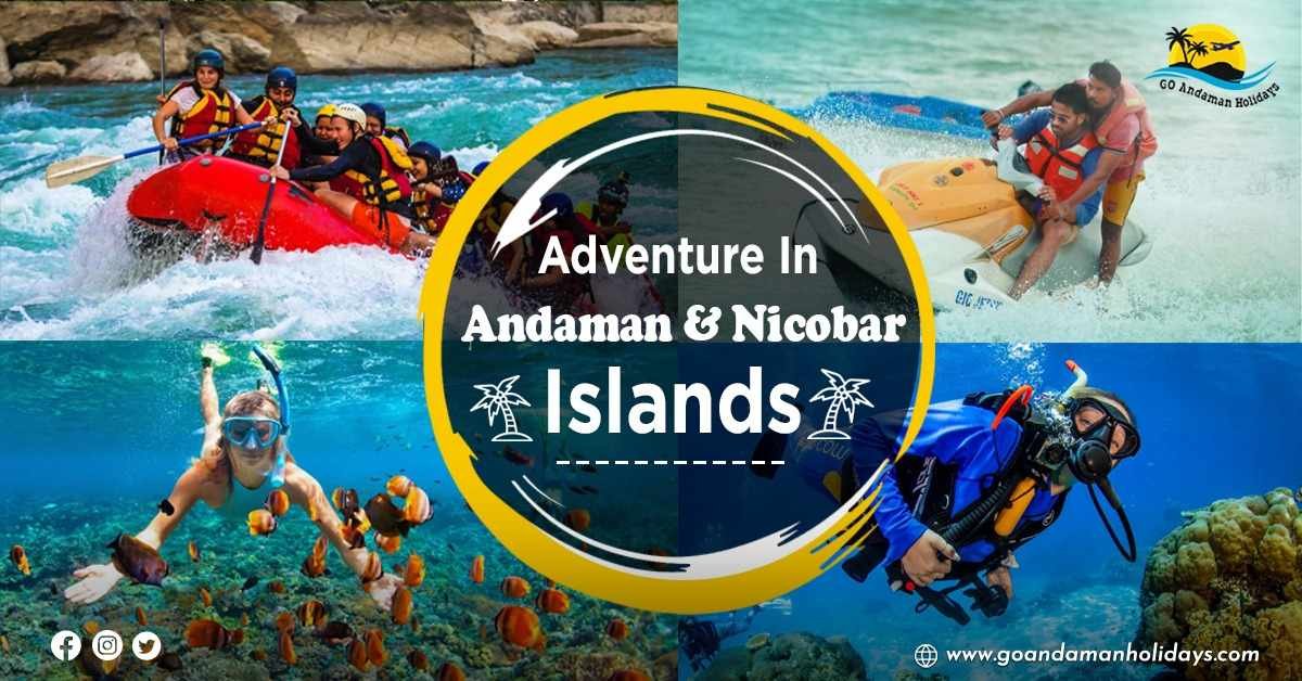 How to Experience the Best of Adventure in Andaman and Nicobar Islands: A Guide to Adventure Sports, Trekking, and More