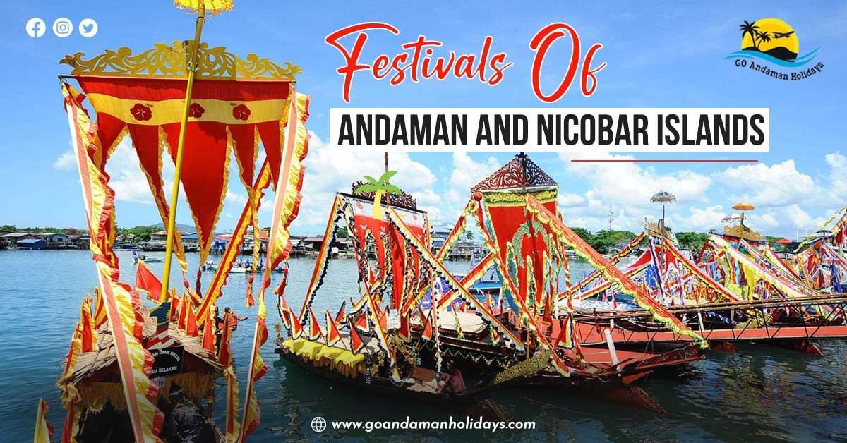The Vibrant and Diverse Festivals of Andaman and Nicobar Islands: A Cultural Tour