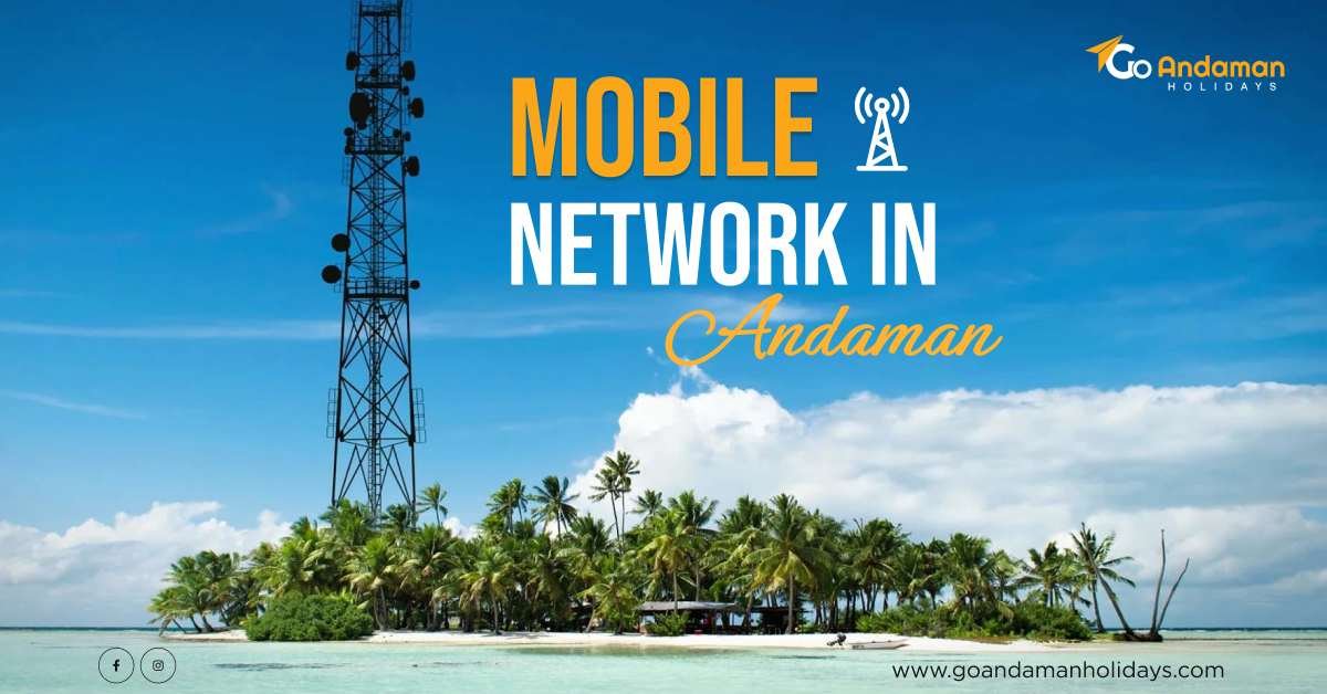 Mobile Network in Andaman: Coverage, SIM Options & Connectivity Tips for Tourists