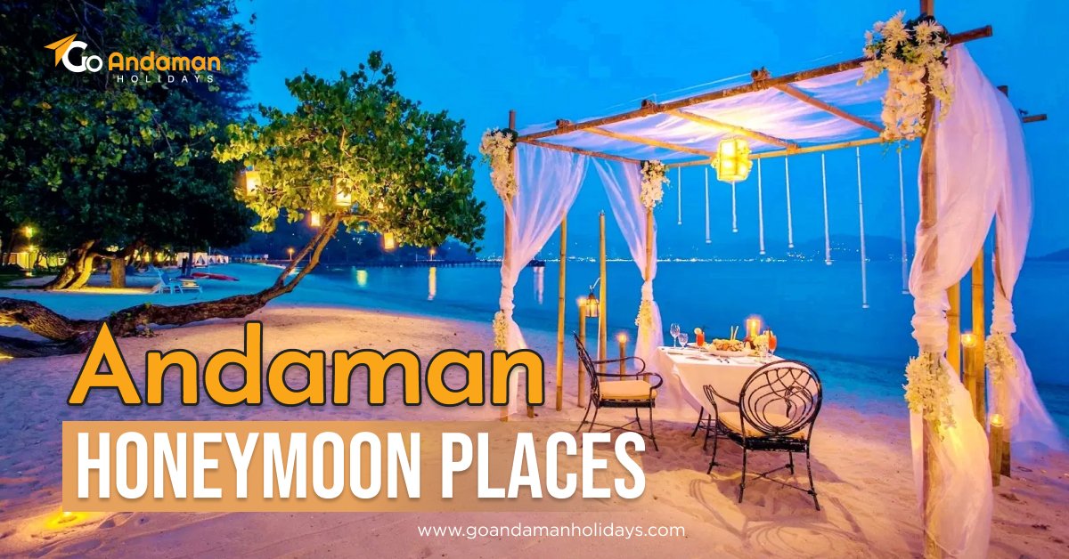 Top 10 Andaman Honeymoon Places for a Romantic Getaway in 2025